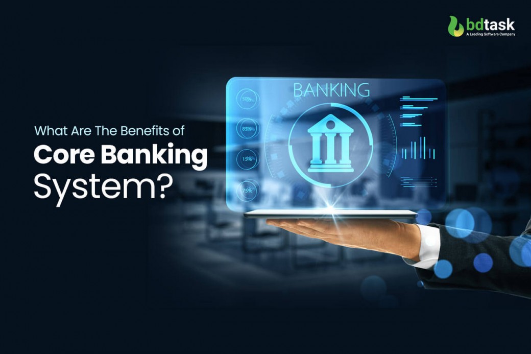 what is the benefit of the core banking system
